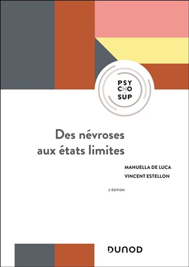 Des névroses aux états limites 2e éd. - MANUELLA DE LUCA - VINCENT ESTELLON