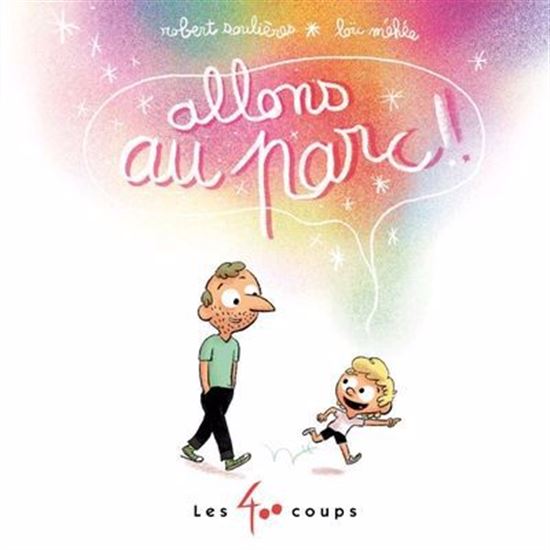 Allons au parc ! - ROBERT SOULIÈRES - LOÏC MÉHÉE