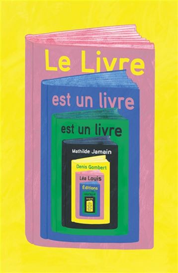 Le Livre est un livre est un livre - DENIS GOMBERT & AL