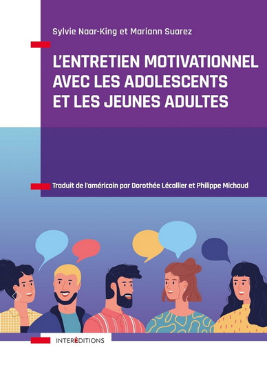L&#39;Entretien motivationnel avec les adolescents et les jeunes adultes 2e éd. - SYLVIE NAAR-KING - MARIANN SUAREZ