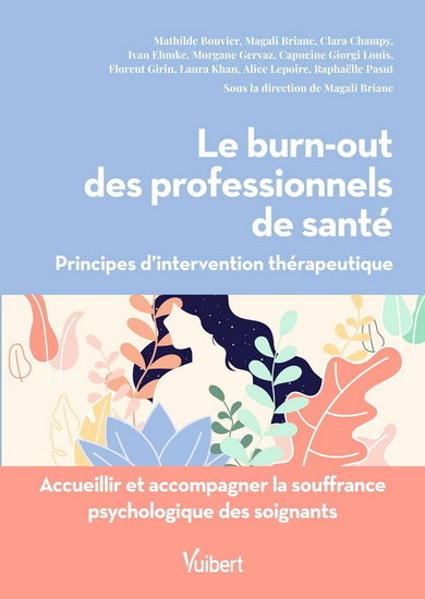 Le Burn-out des professionnels de santé : principes et méthodes d&#39;accompagnement thérapeutique - COLLECTIF