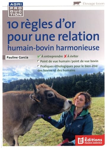 Les 10 règles d&#39;or pour une relation human-bovin harmonieuse - PAULINE GARCIA