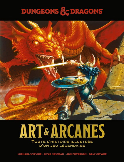Dungeons & dragons : art & arcanes : toute l&#39;histoire illustrée d&#39;un jeu légendaire - Collectif