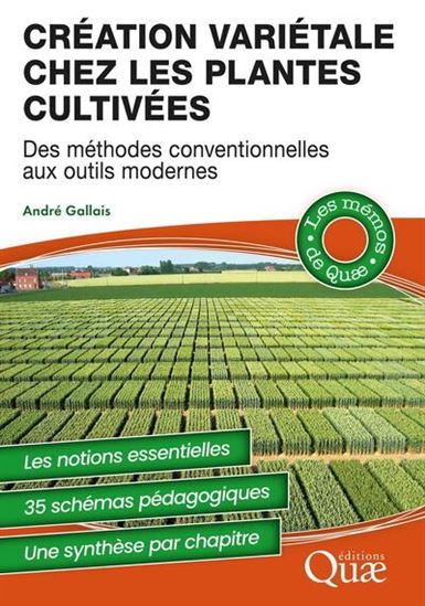 Création variétale chez les plantes cultivées : des méthodes conventionnelles aux outils modernes - ANDRÉ GALLAIS