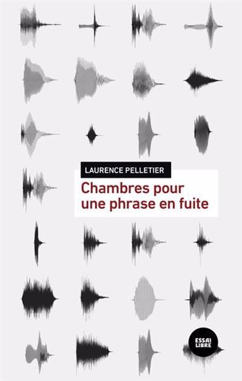 Chambres pour une phrase en fuite - LAURENCE PELLETIER