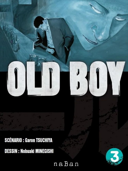 Old Boy #03 N. éd. - GARON TSUCHIYA - NOBUAKI MINEGISHI