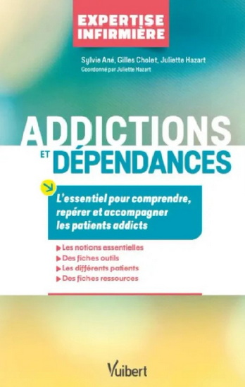 Addictions et dépendances : l'essentiel pour comprendre, repérer et accompagner les patients addicts - SYLVIE ANÉ & AL