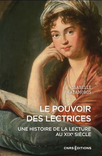 Mais surtout, lisez : les femmes et la lecture, XIXe siècle - ISABELLE MATAMOROS