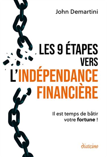 Les Neufs étapes vers l&#39;indépendance financière - JOHN FREDERICK DEMARTINI