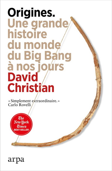 Origines : une histoire du monde du Big Bang à nos jours - DAVID CHRISTIAN