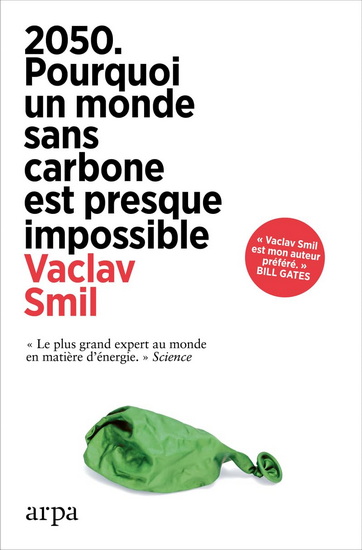 2050 : pourquoi un monde sans carbone est presque impossible - VACLAV SMIL