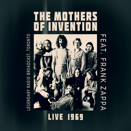 Live 1969: Legendary Radio Broadcast, Toronto - FRANK THE MOTHERS OF INVENTION ZAPPA