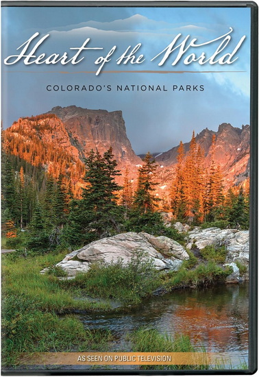 Heart of the World: Colorado&#39;s National Parks