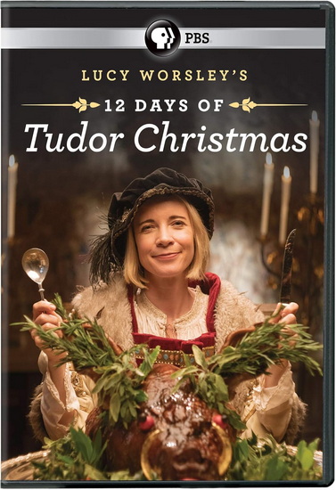 Lucy Worsley&#39;s 12 Days of Tudor Christmas