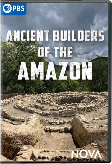 NOVA: Ancient Builders of the Amazon