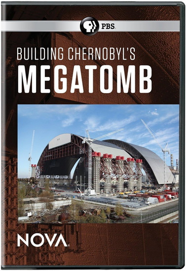 NOVA: Building Chernobyl's Mega Tomb