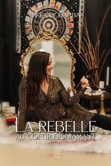 La Rebelle au cœur de diamant - TIFFANY BARBA