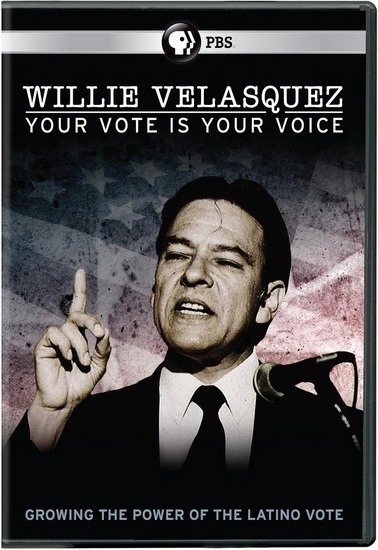 Willie Velasquez: Your Vote is Your Voice