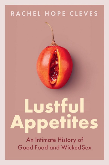 Lustful Appetites - RACHEL HOPE CLEVES