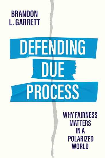 Defending Due Process - BRANDON L GARRETT