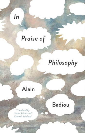 In Praise of Philosophy - ALAIN BADIOU - SUSAN SPITZER