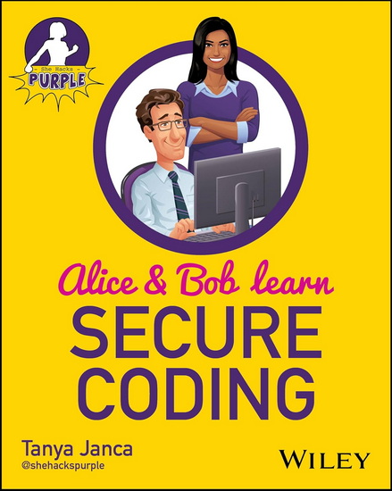 Alice and Bob Learn Secure Coding - TANYA JANCA