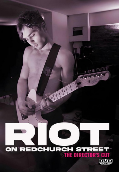 Riot On Redchurch Street - The Director&#39;s Cut