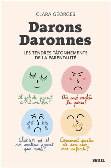 Darons daronnes : les tendres tâtonnements de la parentalité - CLARA GEORGES