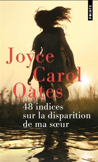 48 indices sur la disparition de ma soeur - JOYCE CAROL OATES