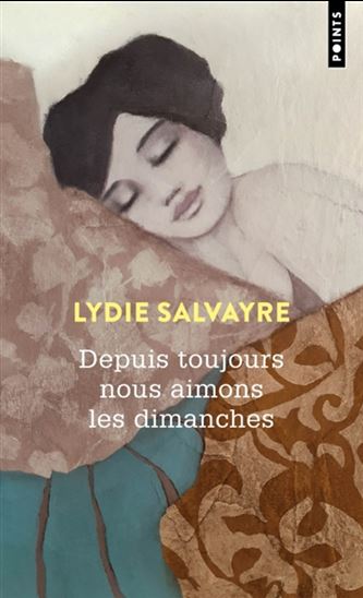 Depuis toujours nous aimons les dimanches - LYDIE SALVAYRE