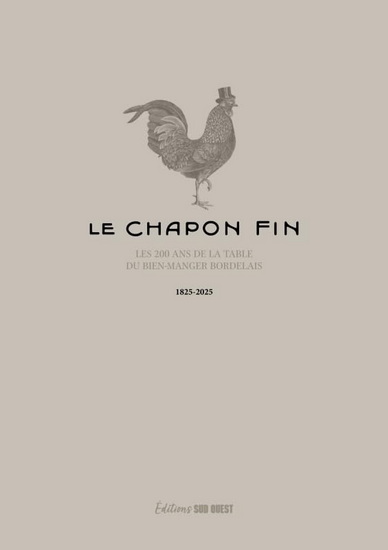 Le Chapon fin : la table du bien-manger bordelais a 200 ans - OLIVIER LONDEIX