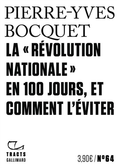 La Révolution nationale en 100 jours, et comment l&#39;éviter - PIERRE-YVES BOCQUET