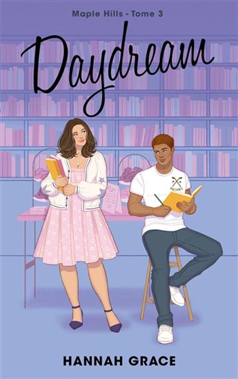 Maple Hills T.03 Daydream - HANNAH GRACE