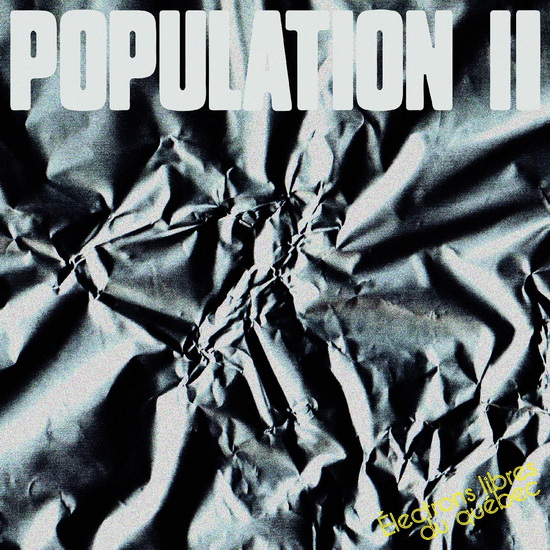 Électrons libres du Québec (Opaque White Vinyl) - POPULATION II
