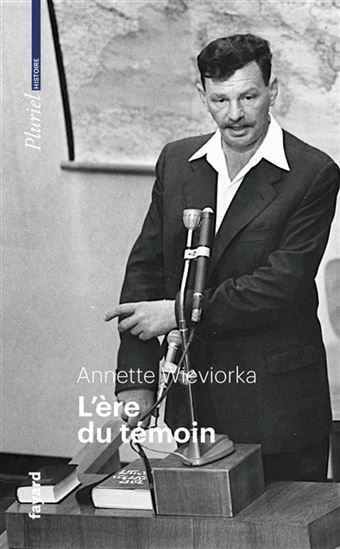 L&#39;Ère du témoin N. éd. - ANNETTE WIEVIORKA