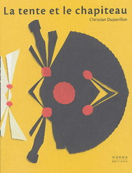 La Tente et le chapiteau - CHRISTIAN DUPAVILLON