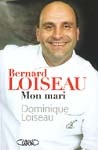 Bernard Loiseau, mon mari - DOMINIQUE BRUNET-LOISEAU