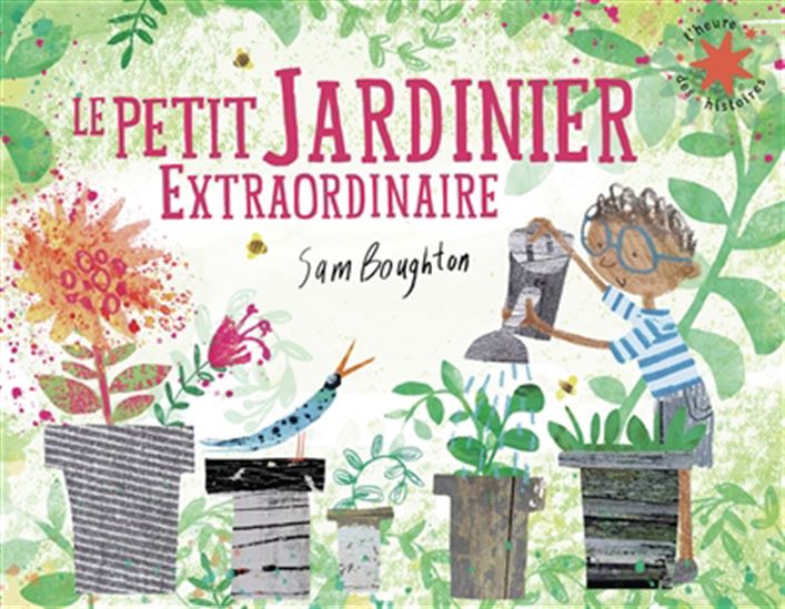 Le Petit jardinier extraordinaire - SAM BOUGHTON