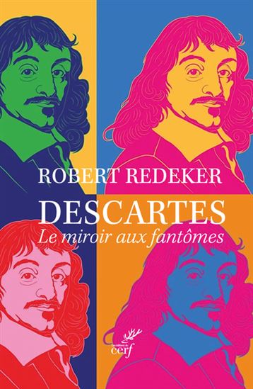 Descartes : le miroir aux fantômes - ROBERT REDEKER