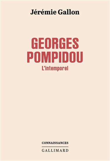 Georges Pompidou : l&#39;intemporel - JÉRÉMIE GALLON