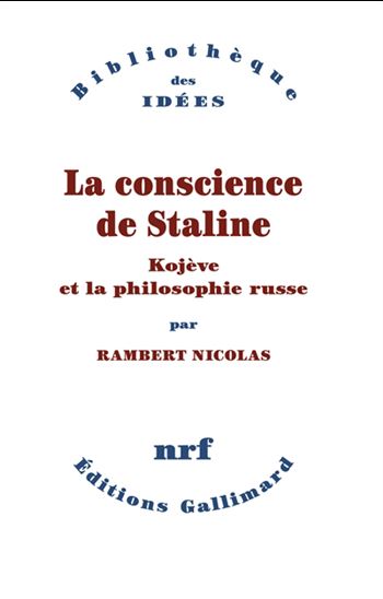 La Conscience de Staline : Kojève et la philosophie russe - RAMBERT NICOLAS