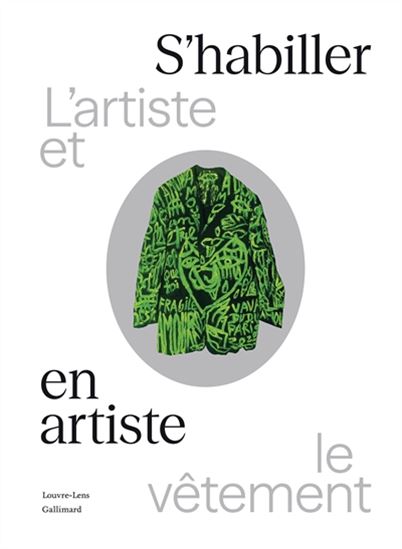 S'habiller en artiste : l'artiste et le vêtement - OLIVIER GABET - ANNABELLE TÉNÈZE