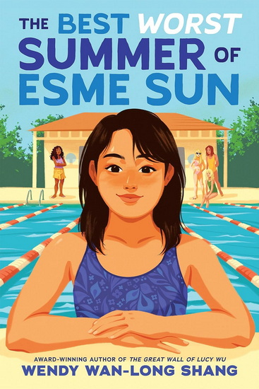 The Best Worst Summer of Esme Sun - WENDY WAN-LONG SHANG