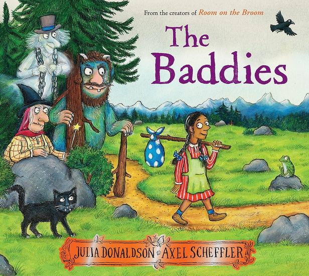 The Baddies - JULIA DONALDSON - AXEL SCHEFFLER