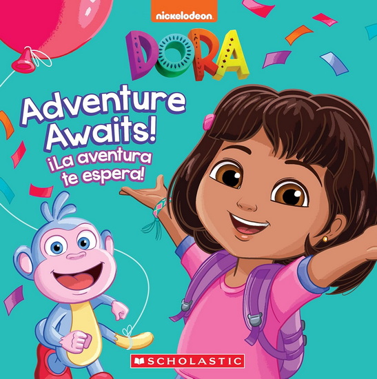 Adventure Awaits! / ¡La aventura te espera! (Dora) - KIARA VALDEZ - ERIK DOESCHER