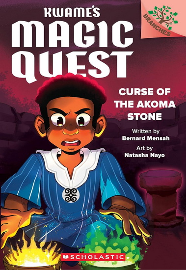 Curse of the Akoma Stone: A Branches Book (Kwame&#39;s Magic Quest #4) - BERNARD MENSAH - NATASHA NAYO