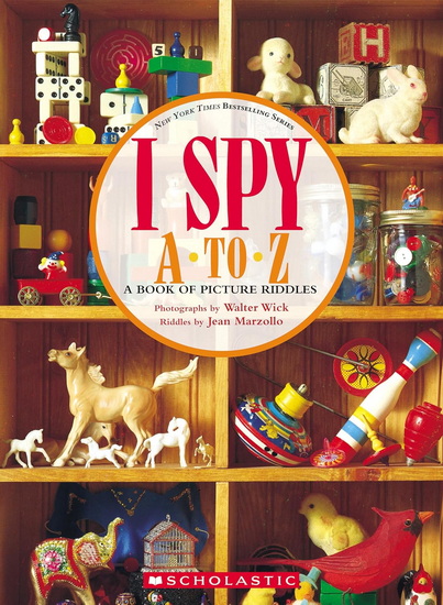 I Spy A to Z: A Book of Picture Riddles - JEAN MARZOLLO - WALTER WICK