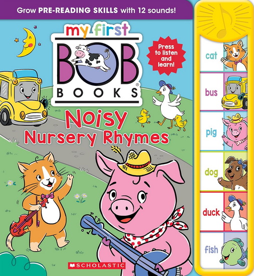 My First Bob Books - Noisy Nursery Rhymes Sound Book | Phonics, Up to Age 5 (Reading Readiness) - KAREN WALL