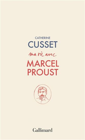 Ma vie avec Marcel Proust - CATHERINE CUSSET