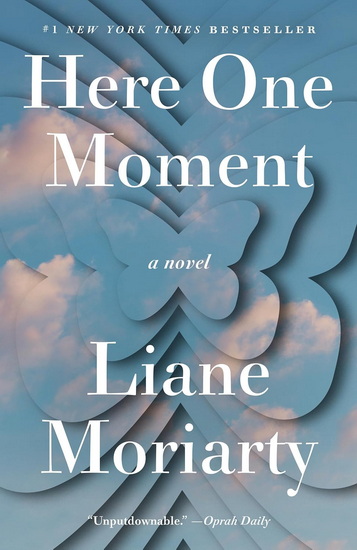 HERE ONE MOMENT - LIANE MORIARTY